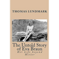 The Untold Story of Eva Braun: Her Life beyond Hitler - Paperback