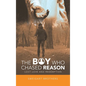 The Boy Who Chased Reason: Lost Love and Redemption - Hardcover
