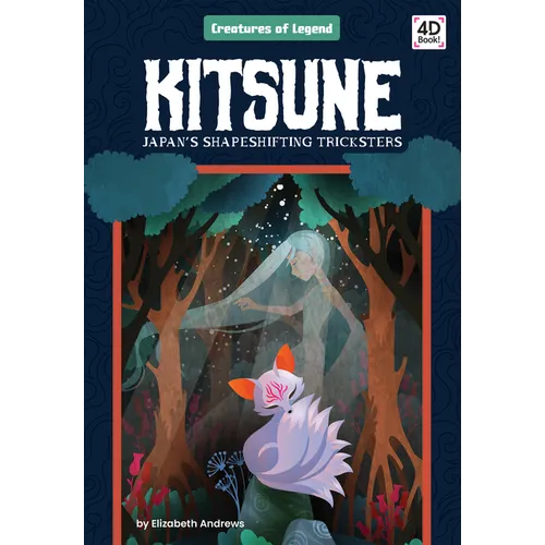 Kitsune: Japan's Shapeshifting Tricksters: Japan's Shapeshifting Tricksters - Library Binding
