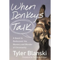 When Donkeys Talk: A Quest to Rediscover the Mystery and Wonder of Christianity - Paperback