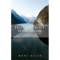 How to Quiet Your Mind: Relax and Silence the Voice of Your Mind Today! - Paperback