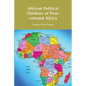 African Political Thinkers of Post-colonial Africa - Paperback