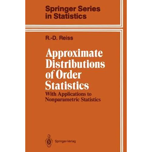 Approximate Distributions of Order Statistics: With Applications to Nonparametric Statistics - Paperback