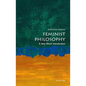 Feminist Philosophy: A Very Short Introduction - Paperback