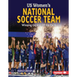 Us Women's National Soccer Team: Winning on and Off the Field - Library Binding