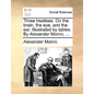 Three Treatises. on the Brain, the Eye, and the Ear. Illustrated by Tables. by Alexander Monro, ... - Paperback