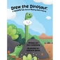 Drew the Dinosaur: A Dinomite Tale About Making New Friends - Hardcover