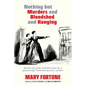 Nothing But Murders and Bloodshed and Hanging - Paperback