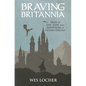 Braving Britannia: Tales of Life, Love, and Adventure in Ultima Online - Paperback