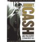 Johnny Cash and Philosophy: The Burning Ring of Truth - Paperback