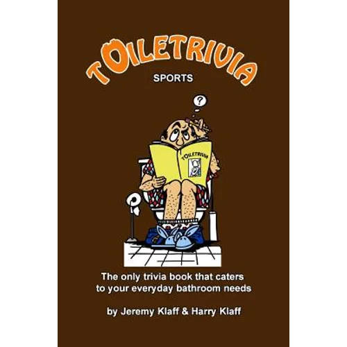 Toiletrivia - Sports: The Only Trivia Book That Caters To Your Everyday Bathroom Needs - Paperback