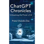 ChatGPT Chronicles: Unleashing the Power of AI - Hardcover