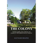 The Colony: The history, families, society, architecture, and economics of a 1908 traditional American Cottage Row - Paperback