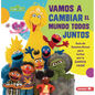 Vamos a Cambiar El Mundo Todos Juntos (Come Together, Change the World): Guía de Sesame Street (R) Para Luchar Por La Justicia Racial (a Sesame Street - Paperback