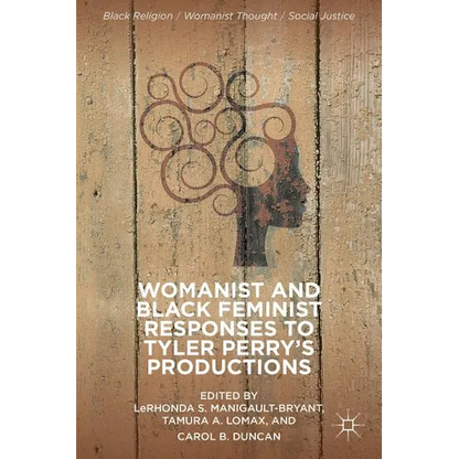Womanist and Black Feminist Responses to Tyler Perry's Productions - Hardcover