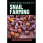 Complete Guide to Snail Farming: Expert Tips, Profitable Techniques, And Sustainable Practices For Successful Heliculture - Paperback