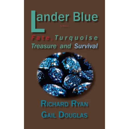 Lander Blue: Fate, Turquoise Treasure and Survival - Hardcover