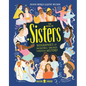 The Book of Sisters: Biographies of Incredible Siblings Through History - Hardcover