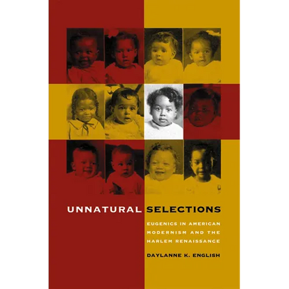 Unnatural Selections: Eugenics in American Modernism and the Harlem Renaissance - Paperback