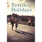 Fertility Holidays: IVF Tourism and the Reproduction of Whiteness - Hardcover