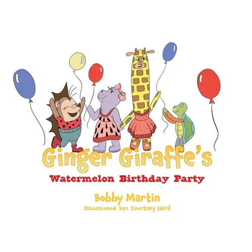 Ginger Giraffe's Watermelon Birthday Party - Hardcover
