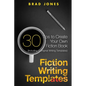 Fiction Writing Templates: 30 Tips to Create Your Own Fiction Book - Paperback