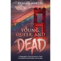 Young, Queer, and Dead: A Biography of San Francisco's Most Overlooked Serial Killer, the Doodler - Paperback