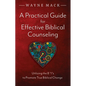 A Practical Guide for Effective Biblical Counseling: Utilizing the 8 Is to Promote True Biblical Change - Paperback