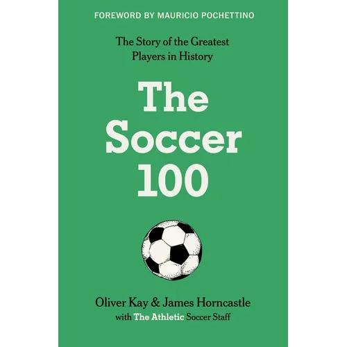 The Soccer 100 - Hardcover