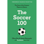 The Soccer 100 - Hardcover