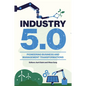 Industry 5.0: Pioneering Business and Management Transformations - Hardcover