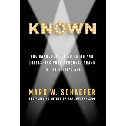 Known: The Handbook for Building and Unleashing Your Personal Brand in the Digital Age - Hardcover