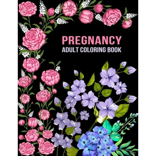 Pregnancy Adult Coloring Book: Funny Pregnancy Gag Gift For Expecting Mothers/ Pregnant Women - 25 Fun Pages for Moms to Be for Stress Relief & Relax - Paperback