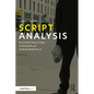 Script Analysis: Deconstructing Screenplay Fundamentals - Paperback