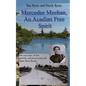 Mercedee Meehan, an Acadian Free Spirit: The true story of loss, growth, and perseverance in 1890s Nova Scotia - Paperback