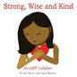 Strong, Wise and Kind: An mBIT Lullabye - Hardcover