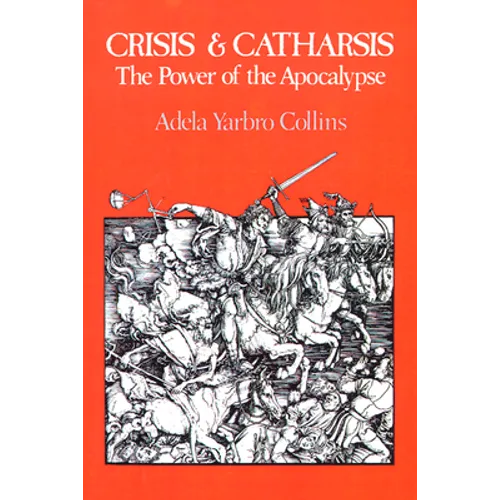 Crisis and Catharsis: The Power of the Apocalypse - Paperback