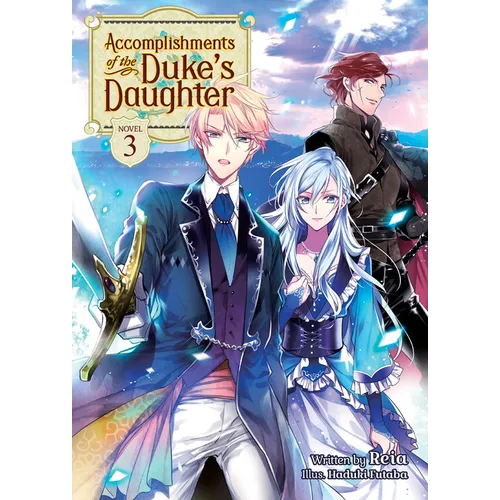 Accomplishments of the Duke's Daughter (Light Novel) Vol. 3 - Paperback