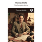 Thomas Wolfe: The Complete Works - Hardcover