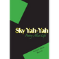 Sky Yah Yah: Poetry About Life - Paperback