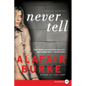Never Tell: A Novel of Suspense - Paperback