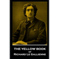 The Yellow Book of Richard Le Gallienne - Paperback