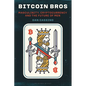 Bitcoin Bros: Masculinity, Cryptocurrency, and the Future of Men - Hardcover