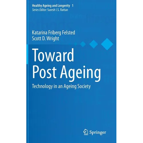 Toward Post Ageing: Technology in an Ageing Society - Hardcover