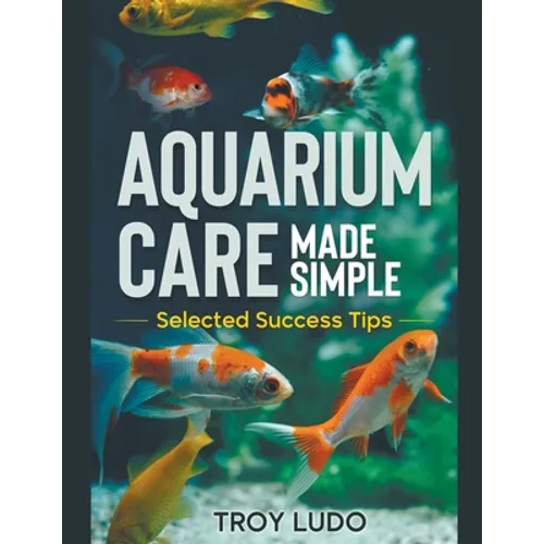 Aquarium Care Made Simple - Paperback