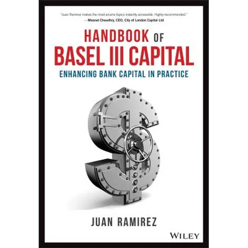 Handbook of Basel III Capital: Enhancing Bank Capital in Practice - Hardcover