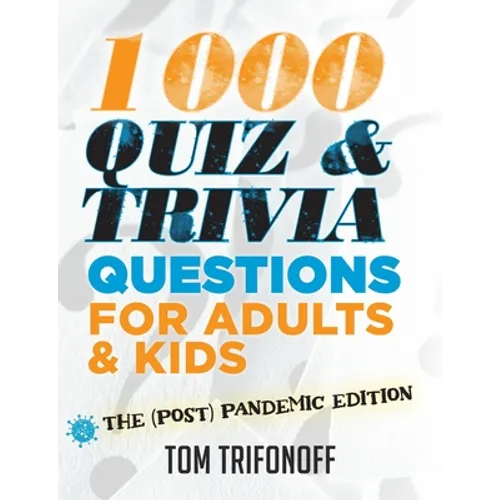 1000 Quiz And Trivia Questions For Adults & Kids: The (post) pandemic edition - Paperback