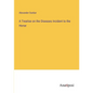 A Treatise on the Oiseases Incident to the Horse - Paperback