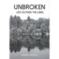 Unbroken: Life Outside the Lines - Hardcover