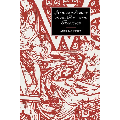 Lyric and Labour in the Romantic Tradition - Paperback